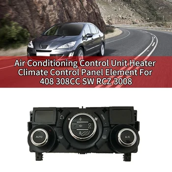 Автомобильный блок управления кондиционером, Элементы панели климат-контроля для Peugeot 408 308CC SW RCZ 3008