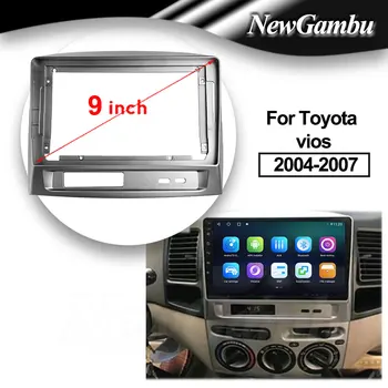 NewGambu 9-Дюймовая Радио-панель подходит Для Toyota Toyota vios 2004 -2007 Рамка DVD-плеера Установка Объемной отделки Аудиокадра