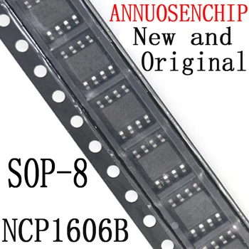 10ШТ Новый и Оригинальный SOP-8 1606B SOP NCP1606 SOP-8 NCP1606BDR2G NCP1606BDR NCP1606B